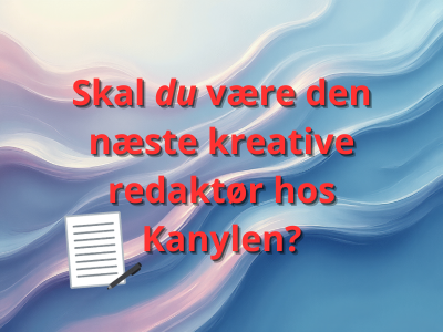 Kanylen redaktion ansøgning
